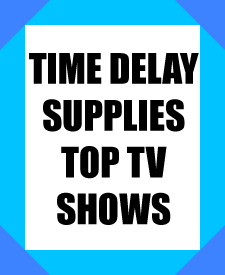 Time Delay Supplies Top TV Shows